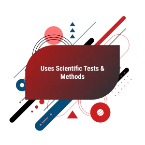 Uses Scientific Tests & Methods